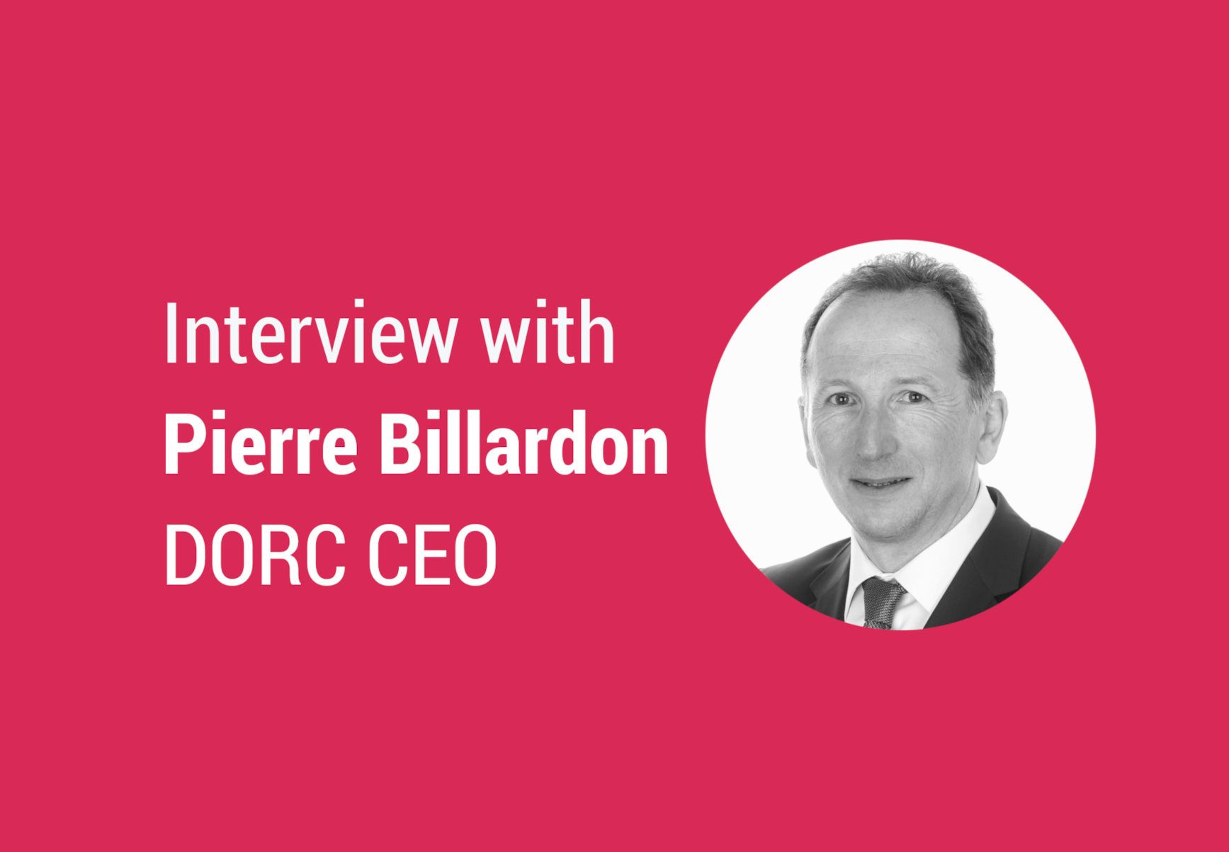 Interview with Pierre Billardon, DORC CEO