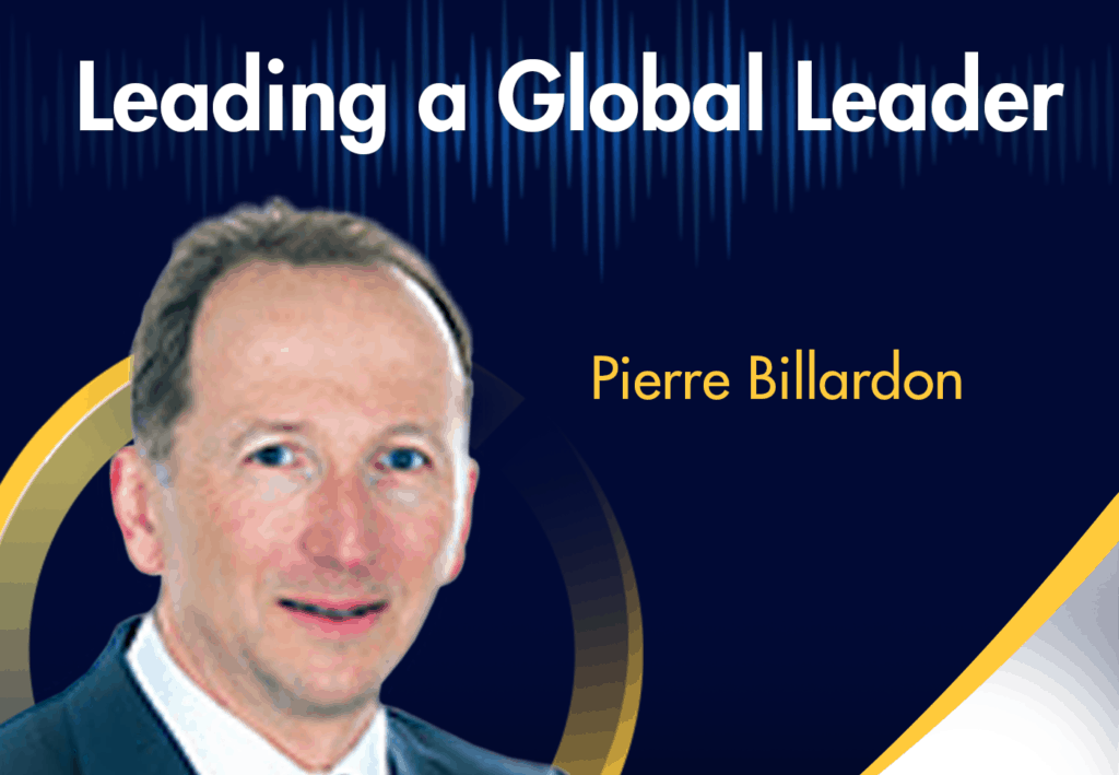 Leading a Global Leader, with Pierre Billardon